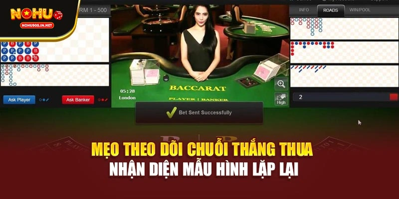 Mẹo theo dõi chuỗi thắng thua nhận diện mẫu hình lặp lại